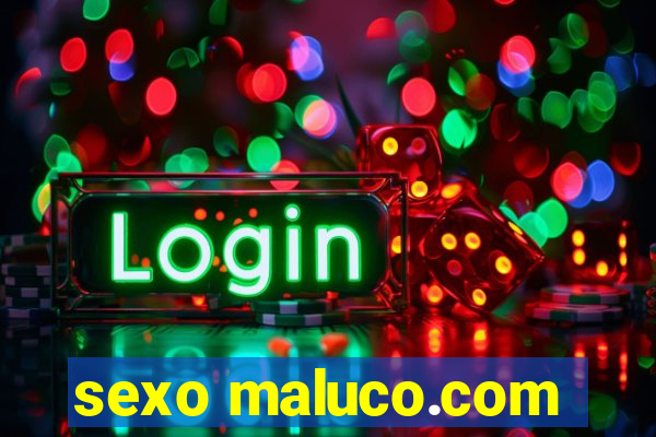 sexo maluco.com